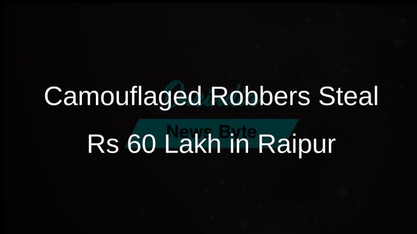 Robbers in Camouflage Suits Steal Rs 60 Lakh from Raipur Family Home