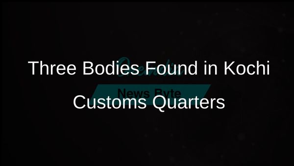 Investigation Underway After Three Decomposed Bodies Found in Kochi Customs Quarters