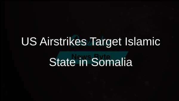 US Military Launches Airstrikes Targeting Islamic State Operatives in Somalia
