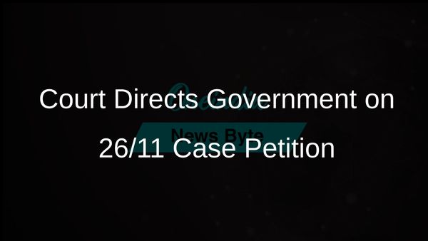 Bombay High Court Orders Maharashtra Government to Respond to 26/11 Acquitted Man's Employment Request