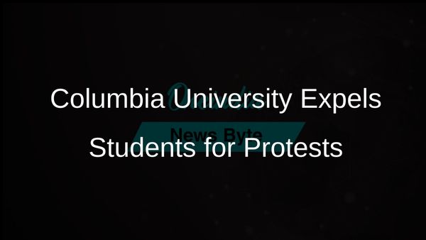 Columbia University Expels Students for Seizing Building During Pro-Palestinian Protests Last Spring