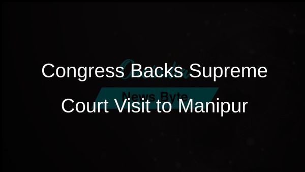 Congress Supports Supreme Court Judges' Visit to Manipur, Criticises PM Modi for Inaction