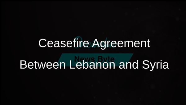 Lebanon and Syria Agree to Ceasefire Following Two Days of Border Clashes