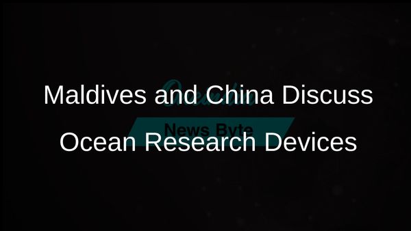 Maldives and China Engage in Talks for Research Device Installation in Indian Ocean Waters