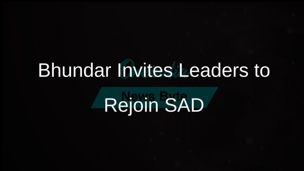 SAD Working President Balwinder Singh Bhundar Invites Estranged Leaders to Rejoin Party for Unity