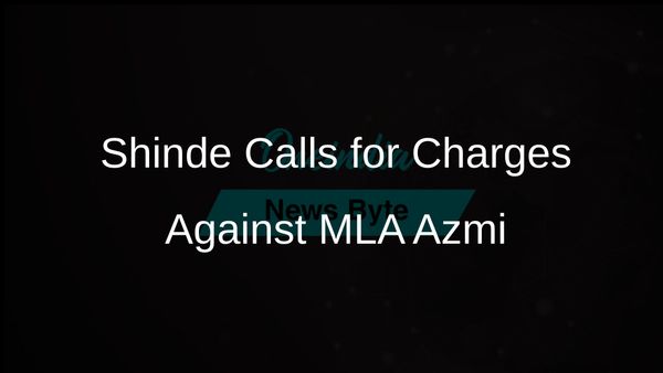 Eknath Shinde Demands Treason Charges Against MLA Abu Azmi for Praising Aurangzeb