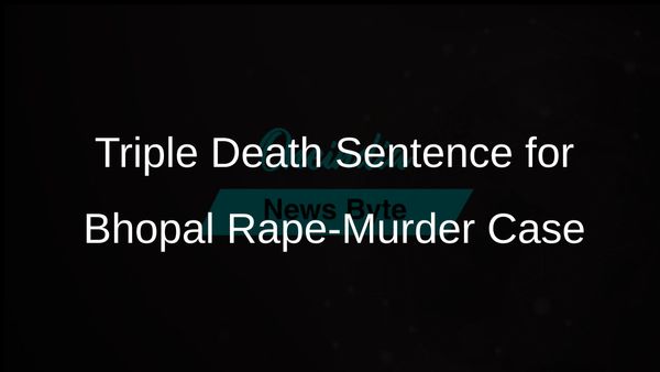 Triple Death Sentence Issued for Brutal Rape and Murder of Five-Year-Old Girl in Bhopal