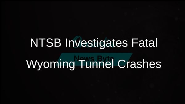 NTSB Reports on Fatal Wyoming Highway Tunnel Crashes and Fire Initiated by Pickup Truck Incident