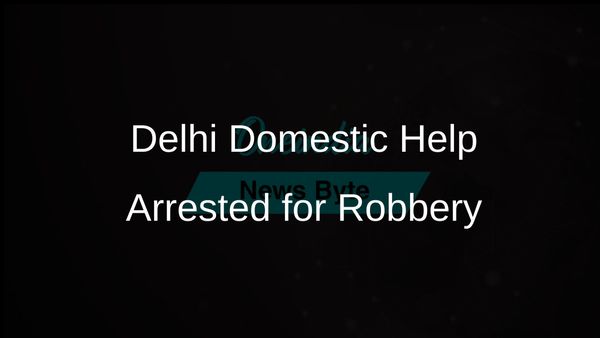 Domestic Help Arrested in Delhi for Allegedly Stealing Rs 86 Lakh in Gold and Cash