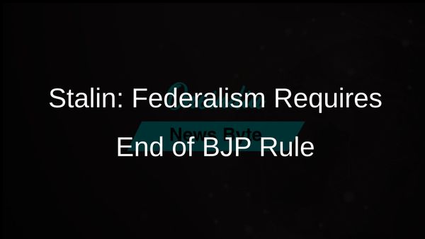 Federalism in India Will Only Flourish After the End of BJP Rule, Says M K Stalin