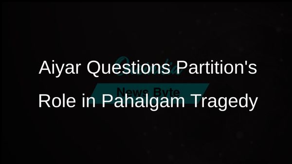Mani Shankar Aiyar Questions Whether Pahalgam Tragedy Reflects Unresolved Issues of Partition