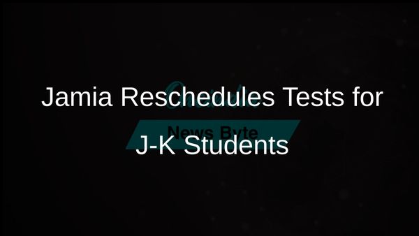 Jamia Millia Islamia Postpones Entrance Tests for Jammu and Kashmir Students Due to Ongoing Conflict