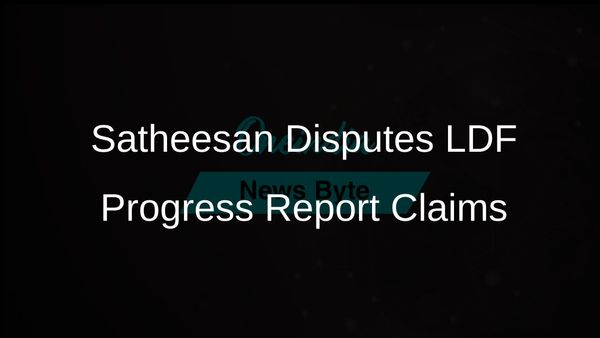 Leader of Opposition V D Satheesan Disputes LDF Government's Progress Report Claims