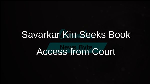 Savarkar Kin Requests Access to Book Cited by Rahul Gandhi in Defamation Case