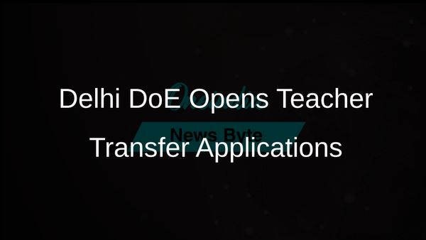 Delhi Directorate of Education Invites Online Transfer Applications for Teachers from June 21 to July 4