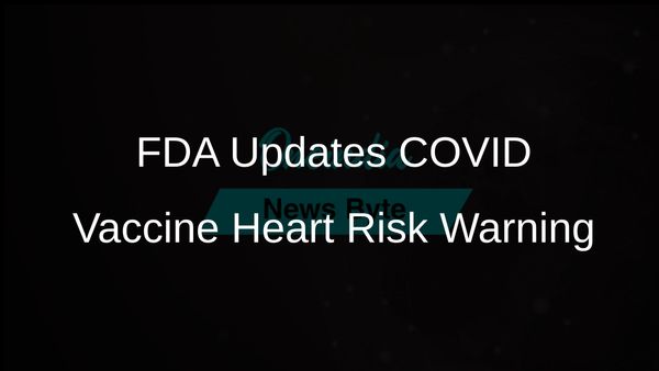 FDA Expands Warnings on COVID-19 Vaccines Regarding Rare Heart Risk of Myocarditis