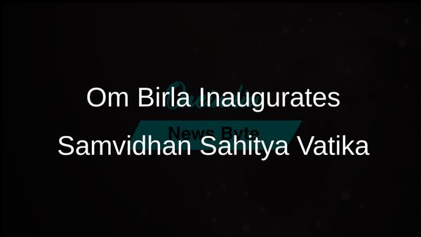 Future Generations Will Cherish Democracy Through Samvidhan Sahitya Vatika Inaugurated by Om Birla
