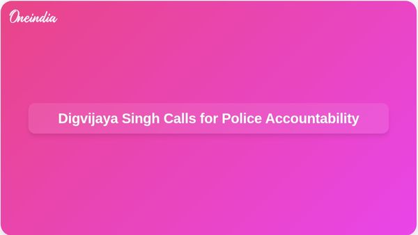 Digvijaya Singh Demands Police Accountability Over Alleged False FIR Against Congress Leader Jitu Patwari
