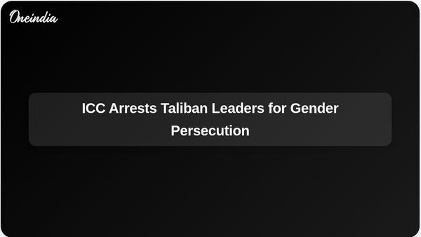 ICC Issues Arrest Warrants for Taliban Leaders Over Gender Persecution of Women and Girls