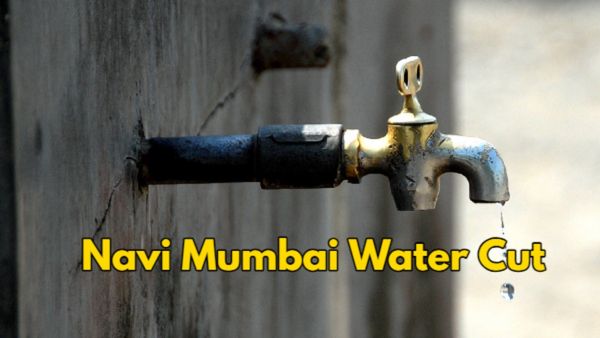 Navi Mumbai Water Cut: CIDCO Announces 18-Hour Shutdown in These Areas on July 19