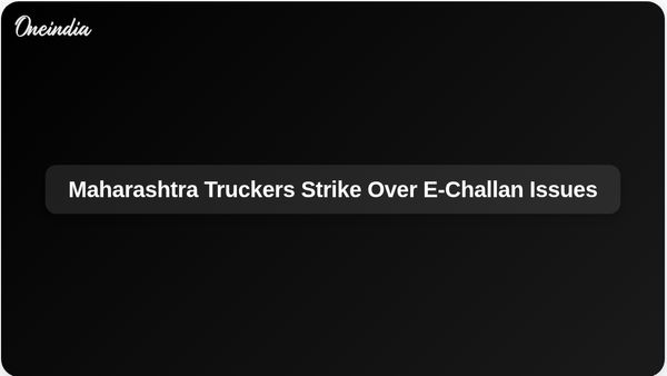 Truckers in Maharashtra Launch Indefinite Strike Against E-Challan System Amid Supply Assurance