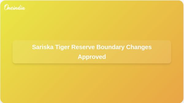 Wildlife Panel Approves Boundary Changes for Sariska Tiger Reserve in Rajasthan