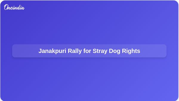 Animal Rights Activists Rally in Janakpuri Against Supreme Court's Order on Stray Dogs