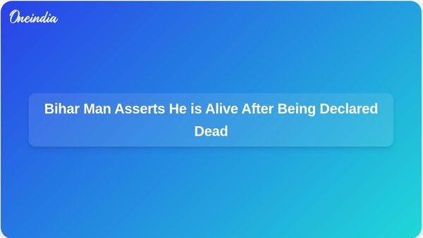 Bihar Man Declared Dead by Electoral Commission Visits CEO Office to Assert He is Alive