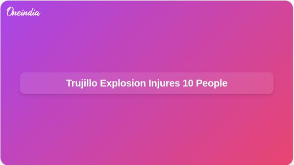 Explosion in High-Crime Area of Trujillo, Peru Injures 10 and Damages Homes
