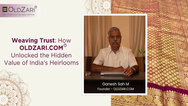 Weaving Trust: How OLDZARI.COM Unlocked the Hidden Value of India's Heirlooms