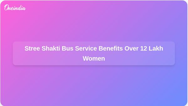 Over 12 Lakh Women Benefit from Stree Shakti Free Bus Service in Andhra Pradesh