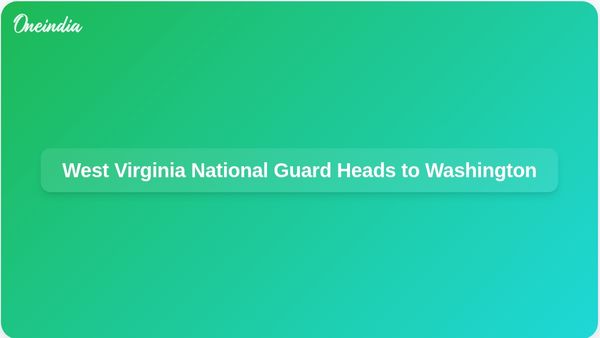 West Virginia National Guard Members Deploy to Washington at Request of Trump Administration
