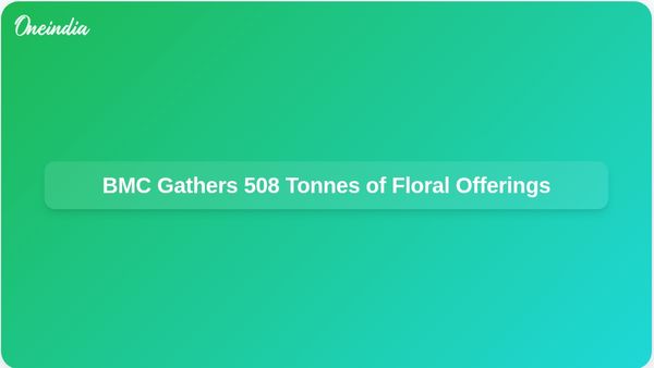 BMC Collects 508 Tonnes of Floral Offerings Following Ganesh Festival Immersions