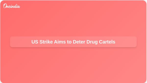 US Military Strike Targets Venezuelan Gang to Deter Drug Cartels from Smuggling