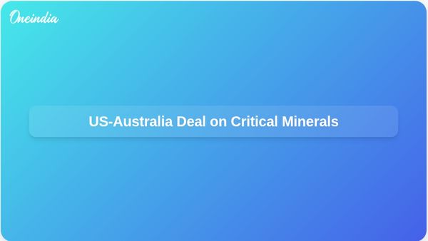 US and Australia Sign Critical Minerals Agreement to Reduce Dependence on China