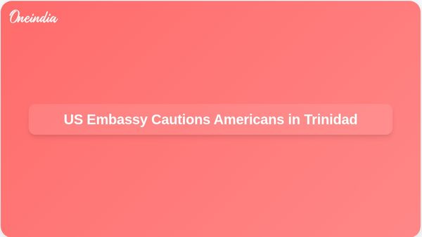 US Embassy Issues Warning to Americans in Trinidad and Tobago Amid Rising Tensions with Venezuela