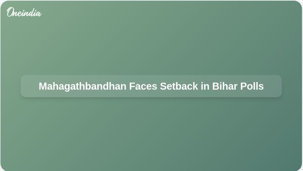 Bihar Assembly Polls: Mahagathbandhan Suffers Setback as NDA Retains Power