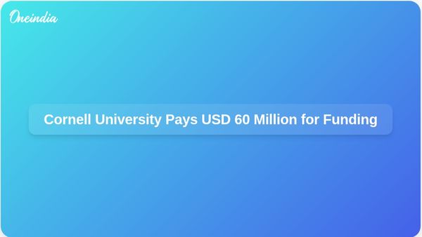 Cornell University Agrees to Pay USD 60 Million to Restore Federal Funding and Uphold Civil Rights Laws