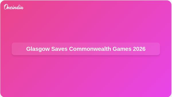 Commonwealth Games 2026 Faces Uncertainty Before Glasgow's Intervention Saves Event