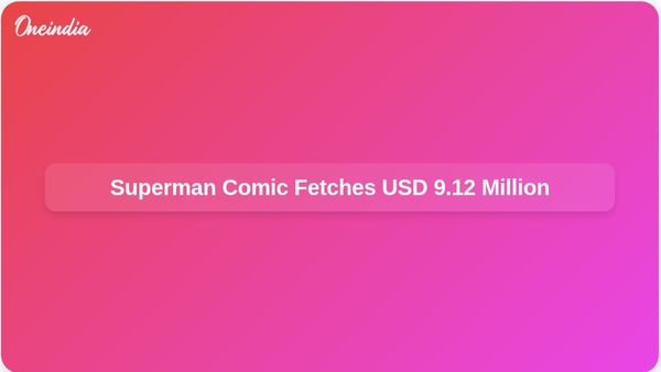 Superman Comic Book Sells for USD 9.12 Million at Texas Auction, Sets Record