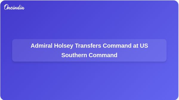 Admiral Alvin Holsey Transfers Command Amid Increased Scrutiny of Military Operations in Latin America