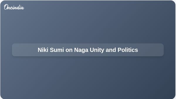 Niki Sumi Highlights Importance of Naga Unity in Addressing Political Challenges
