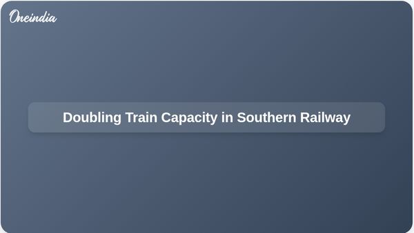 Southern Railway Plans to Double Train Capacity in Chennai, Coimbatore and Kochi by 2030