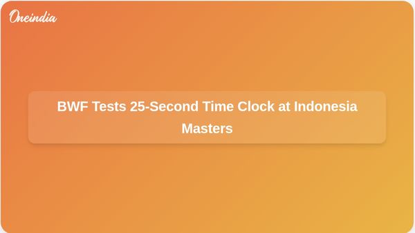 BWF Continues Testing of 25-Second Time Clock to Standardise Match Flow Amid Player Concerns