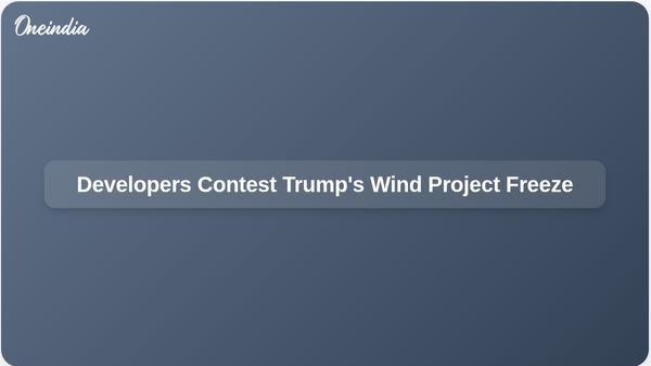 Energy Developers Challenge Trump's Offshore Wind Project Freeze Amid National Security Claims