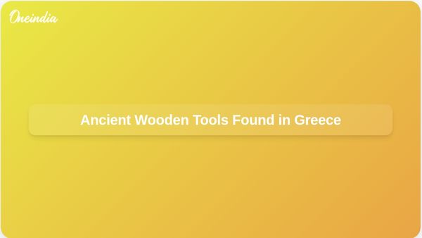 Oldest Wooden Tools Discovered in Greece Provide Insight into Ancient Human Tool Use