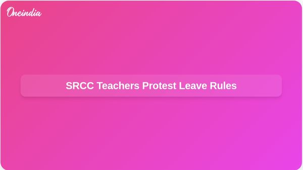 SRCC Teachers Protest Against Leave Rules and Raise Concerns Over Administrative Decisions