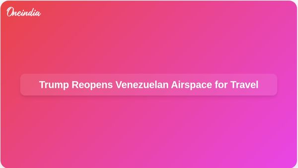 Trump Announces Reopening of Venezuelan Airspace for Commercial Travel by US Officials