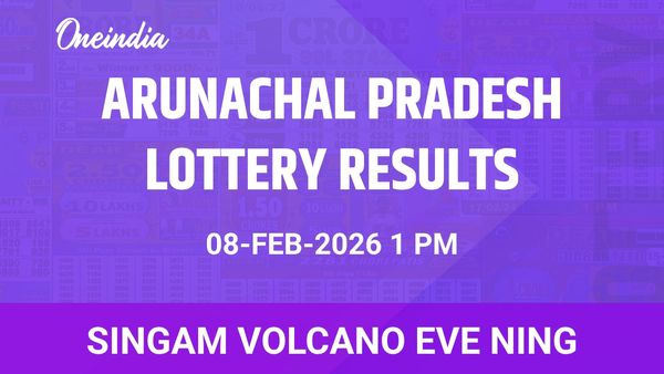 Arunachal Pradesh Lottery Singam Volcano Eve Ning Winners February 8 - Full Results And Prizes