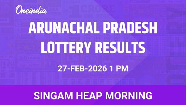 Arunachal Pradesh Singam Heap Morning Winners 27 February Friday Results And Prize Breakdown